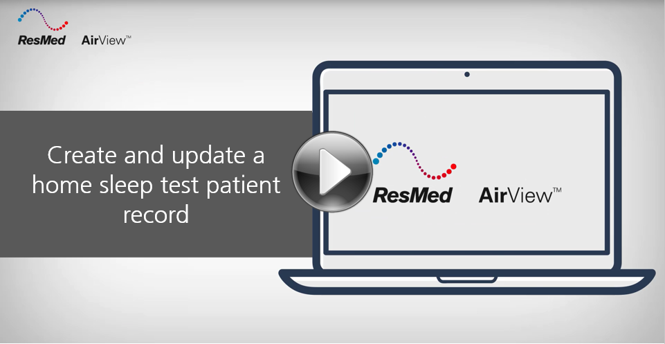 AirView-Create and update a home sleep test patient record (EMEA)